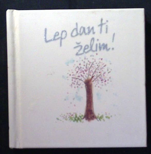 Lep dan ti želim!