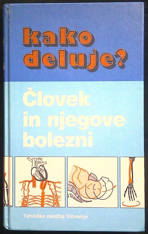 Kako deluje? Človek in njegove bolezni