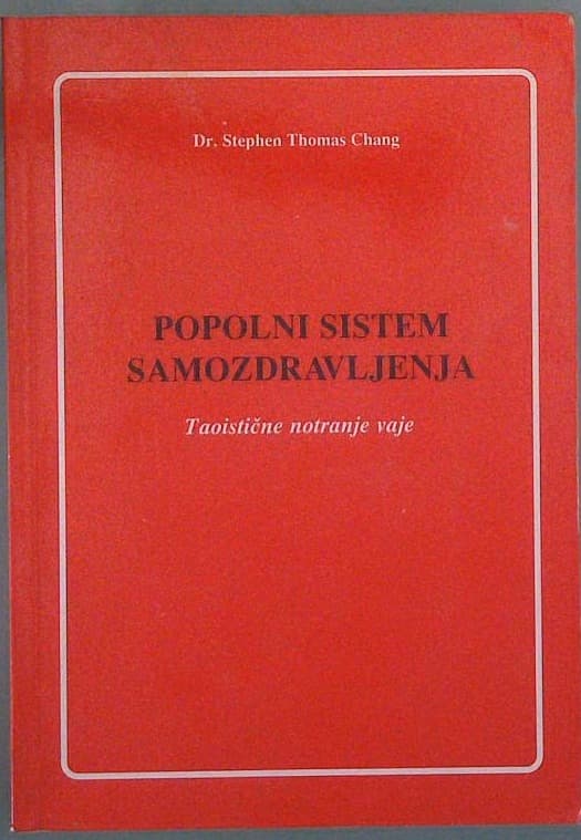 Popolni sistem samozdravljenja : Taoistične notranje vaje