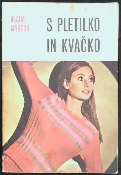 S pletilko in kvačko