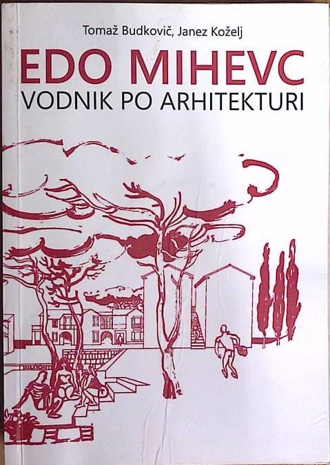Edo Mihevc - Vodnik po arhitekturi