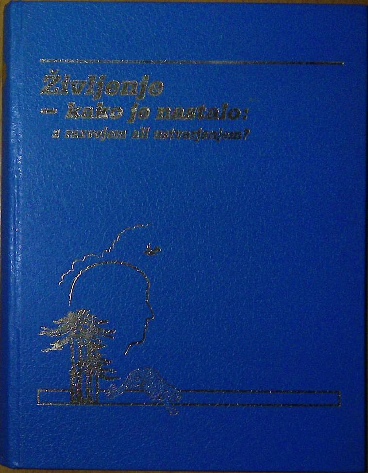 Življenje - kako je nastalo: z razvojem ali ustvarjanjem?