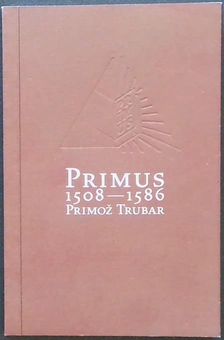 Primus : 1508 - 1586 : Primož Trubar
