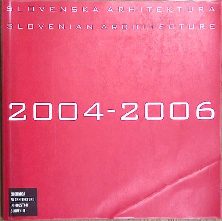 Slovenska Arhitektura 2004- 2006