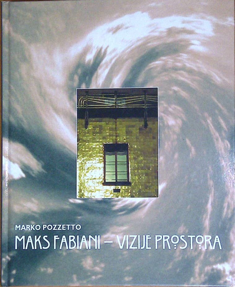 Maks Fabiani - Vizije prostora