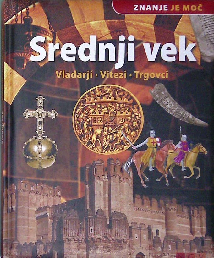 Srednji vek - vladarji, vitezi, trgovci