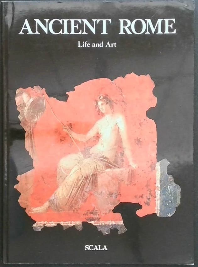 Ancient Rome : Life and Art