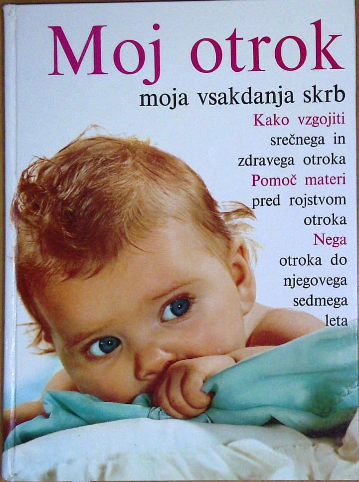 Moj otrok : moja vsakdanja skrb