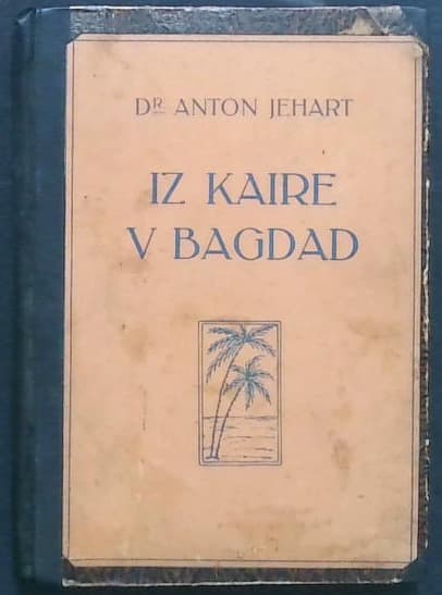 Iz Kaire v Bagdad : slike iz svetopisemskih dežel