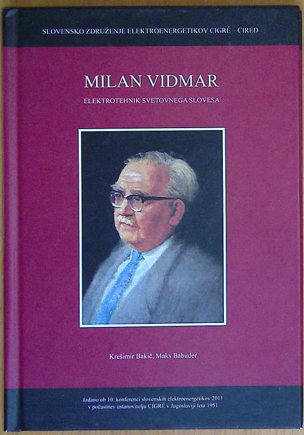 Milan Vidmar elektrotehnik svetovnega slovesa