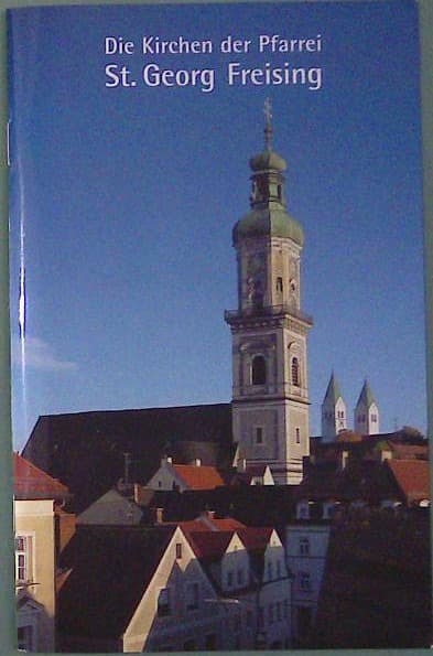 Die Kirchen der Pfarrei St. Georg Freising
