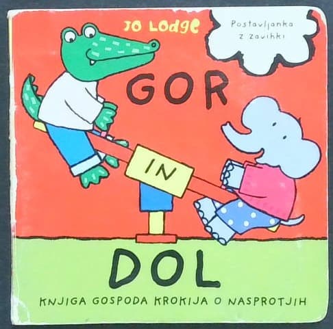Gor in dol : knjiga gospoda Krokija o nasprotjih