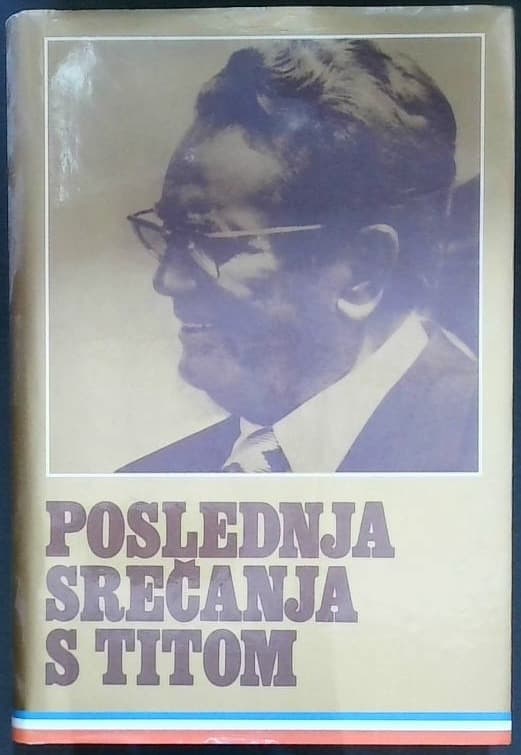 Poslednja srečanja s Titom