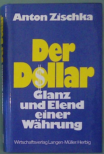 Der Dollar - Glanz und Elend einer Währung