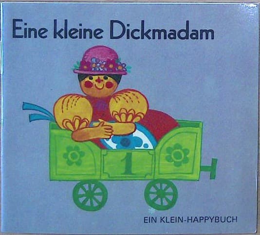 Eine kleine Dickmadam