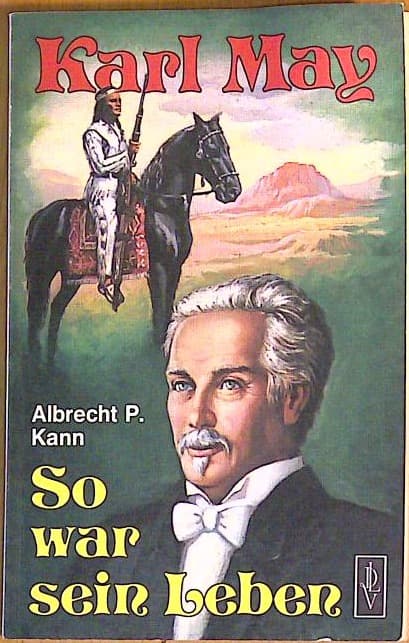 Karl May - So war sein Leben