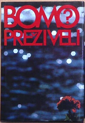 Bomo preživeli