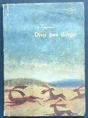 Divji pes dingo ali Povest o prvi ljubezni