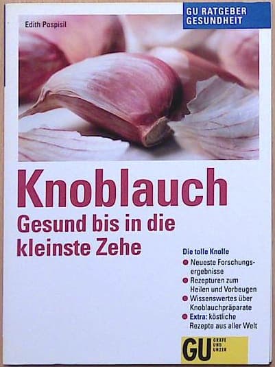 Knoblauch Gesund bis in die kleinste Zehe