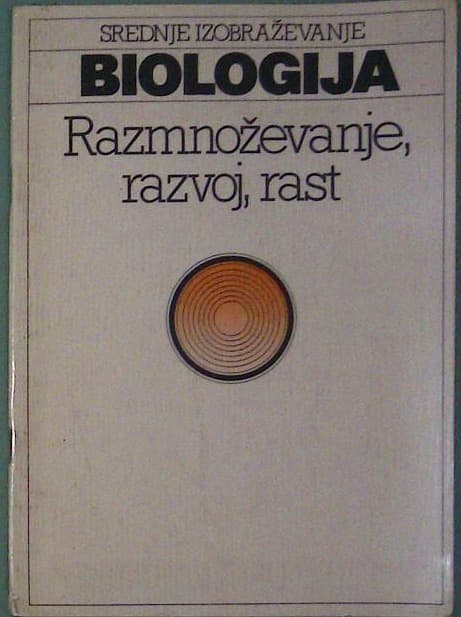 Biologija Razmnoževanje, razvoj, rast