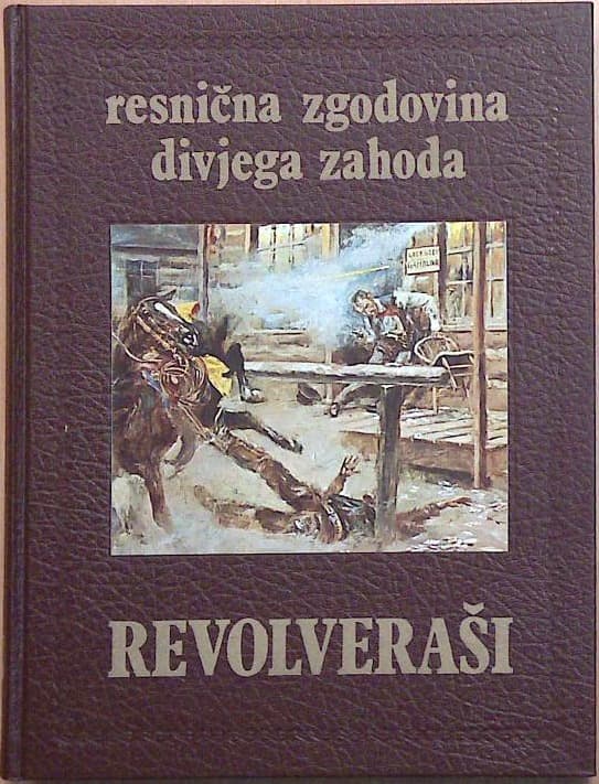 Resnična zgodovina divjega zahoda: Revolveraši