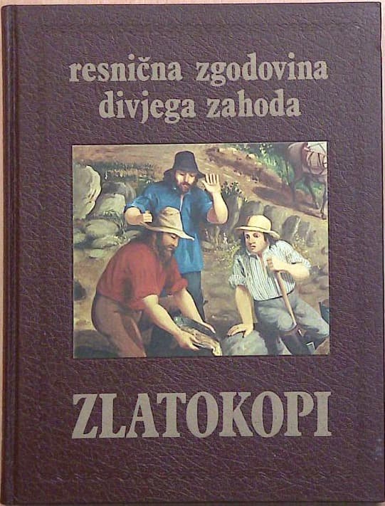 Resnična zgodovina divjega zahoda: Zlatokopi