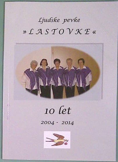 Ljudske pevke "Lastovke" 10 let:  2004-2014