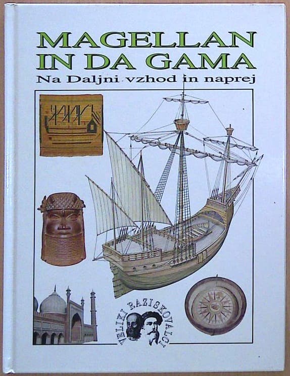 Magellan in Da Gama - Na Daljnji vzhod in naprej