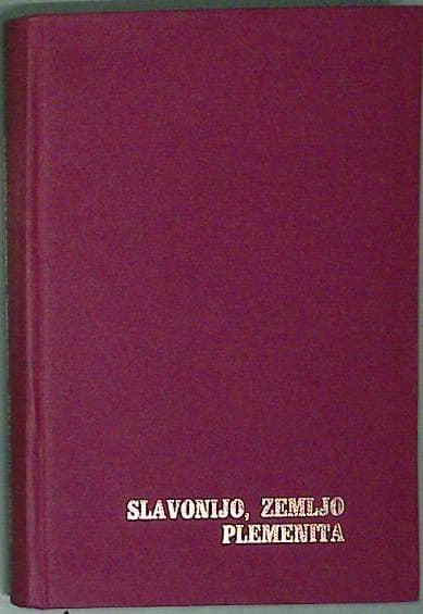 Slavonijo, zemljo plemenita