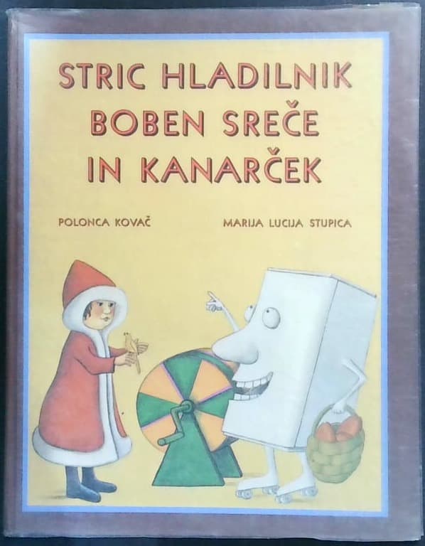 Stric hladilnik, boben sreče in kanarček