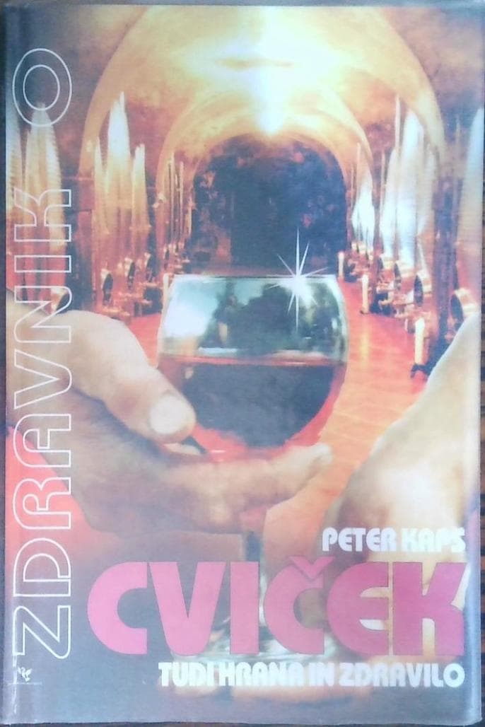 Cviček tudi hrana in zdravilo
