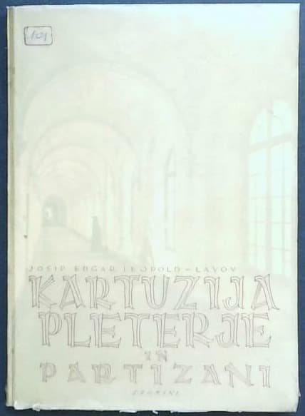 Kartuzija Pleterje in partizani 1941 - 1945 : spomini