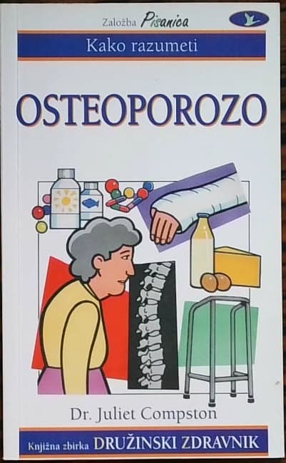 Kako razumeti Osteoporozo
