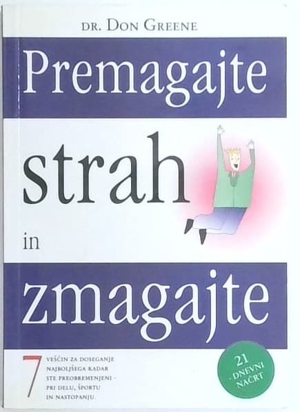 Premagajte strah in zmagajte : 21-dnevni načrt