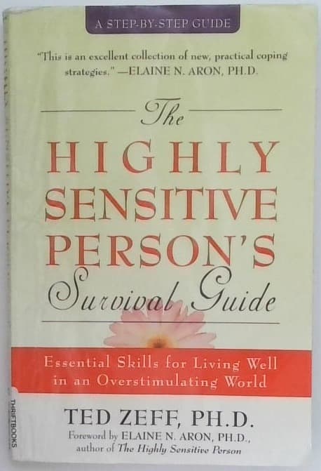 The Highly Sensitive Person's Survival Guide 