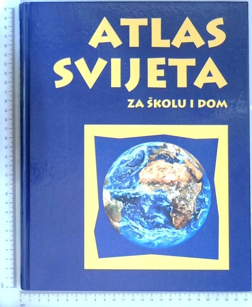 Atlas svijeta - za školu i dom