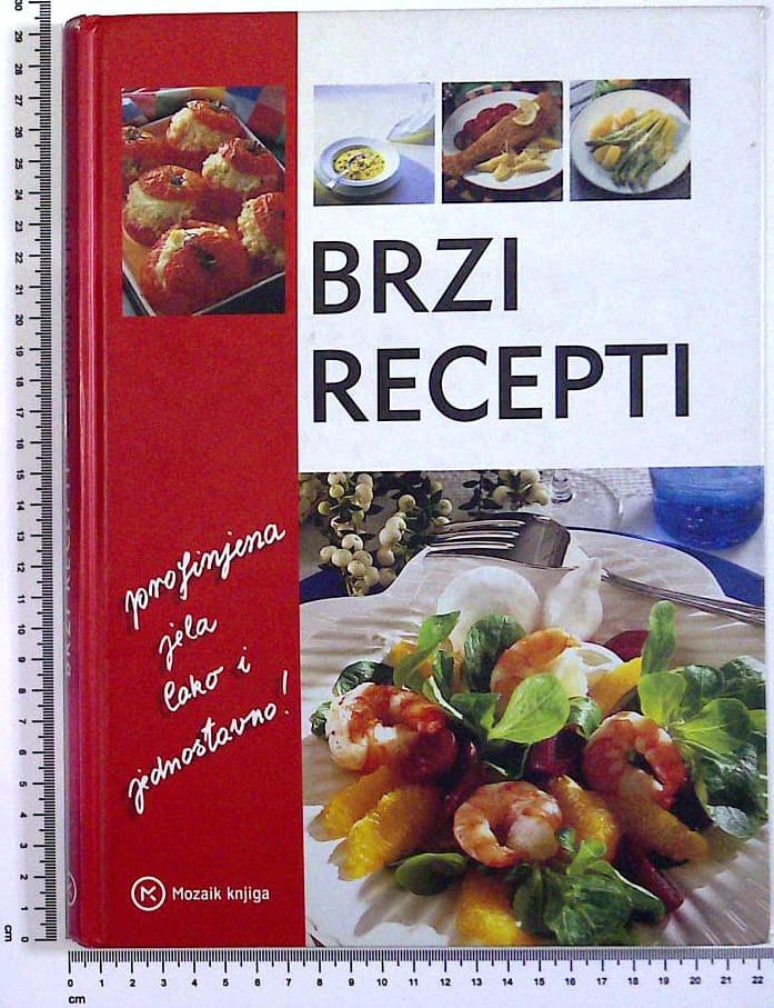 Brzi recepti : jednostavno, brzo i ukusno