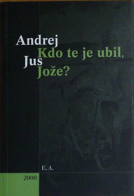 Kdo te je ubil, Jože