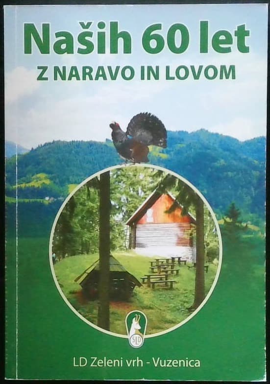 Naših 60 let z naravo in lovom