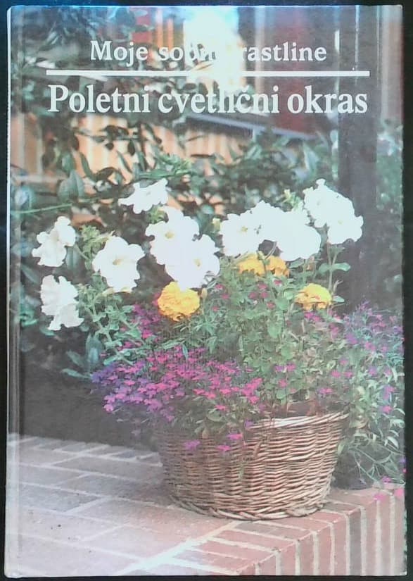 Moje sobne rastline / Poletni cvetlični okras