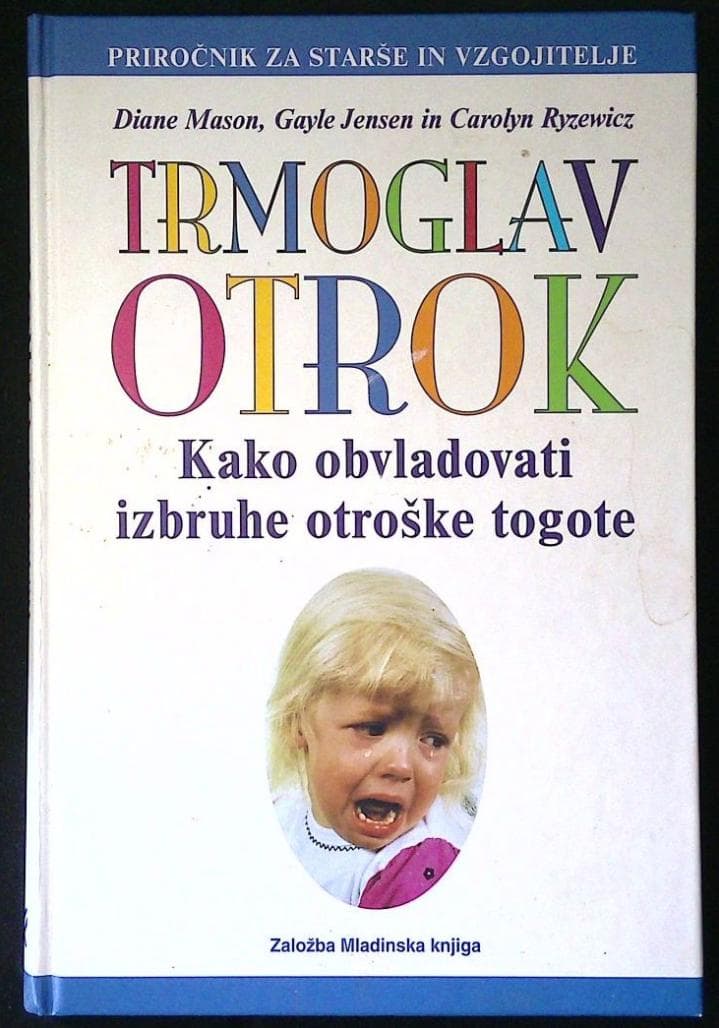 Trmoglav otrok (Kako obvladovati izbruhe otroške togote)