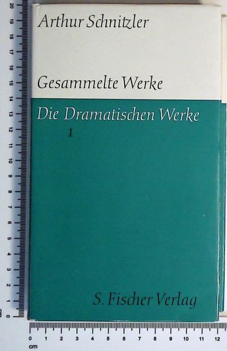 Arthur Schnnitzler : Gesamelte Werke - Die Dramatischen Werke