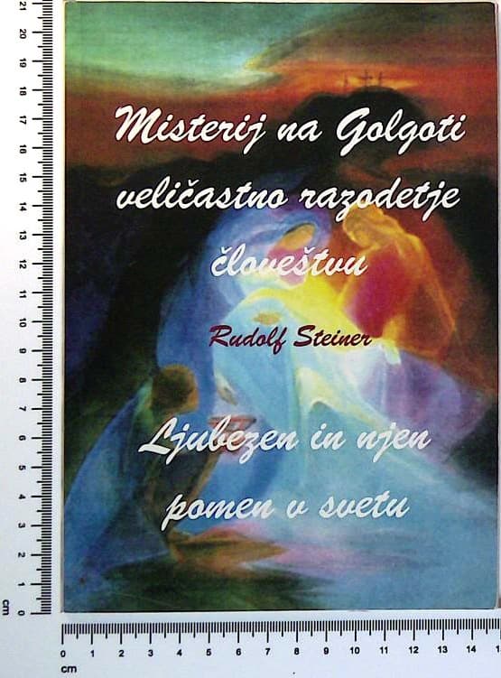 Misterij na Golgoti veličastno razodetje človeštvu ; Ljubezen in njen pomen v svetu