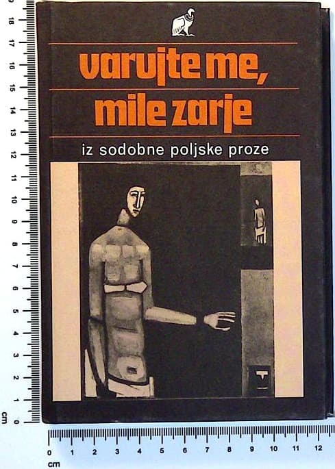Varujte me mile zarje : Iz sodobne poljske proze