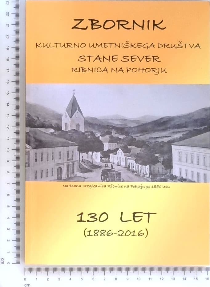 Zbornik kulturno umetniškega društva Stane Sever Ribnica na Pohorju ob 130. obletnici