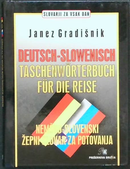 Deutsch-slowenisch Taschenwörterbuch für die Reise = Nemško-slovenski žepni slovar za potovanja
