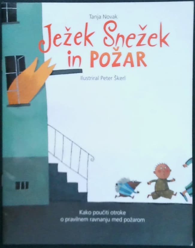 Ježek Snežek in požar : Kako poučiti otroke o pravilnem ravnanju med požarom
