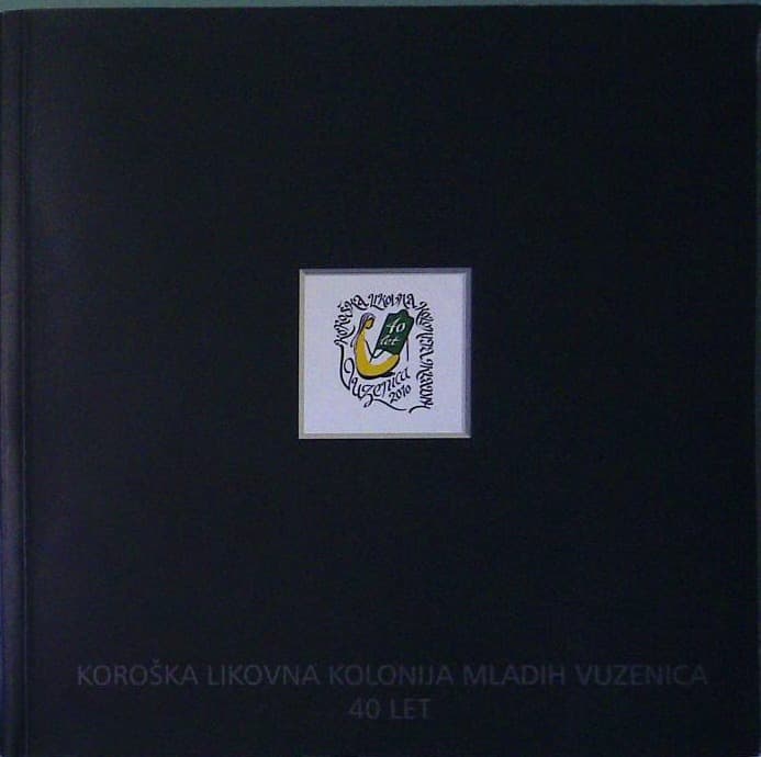 Koroška likovna kolonija mladih Vuzenica - 40 let