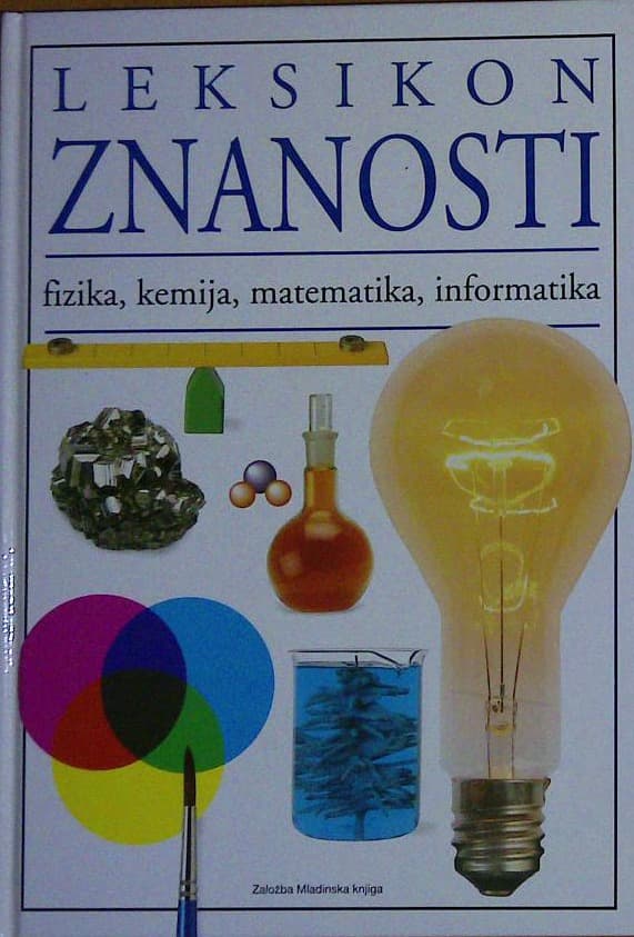 Leksikon znanosti-fizika, kemija, matematika, informatika