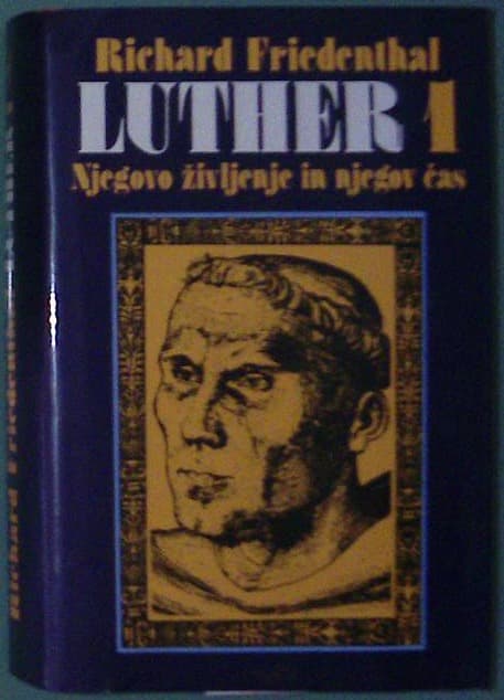 Luther njegovo življenje in njegov čas - prva knjiga
